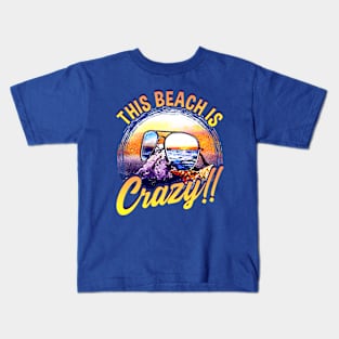 This Beach Is Crazy Funny graphic For Summer Beach Lover Kids T-Shirt